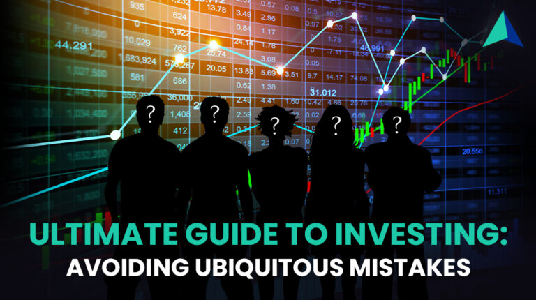 Ultimate guide to Investing - Avoiding ubiquitous mistakes